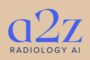 a2z Radiology AI Expands Acute Care Suite with 10 Newly Cleared Findings